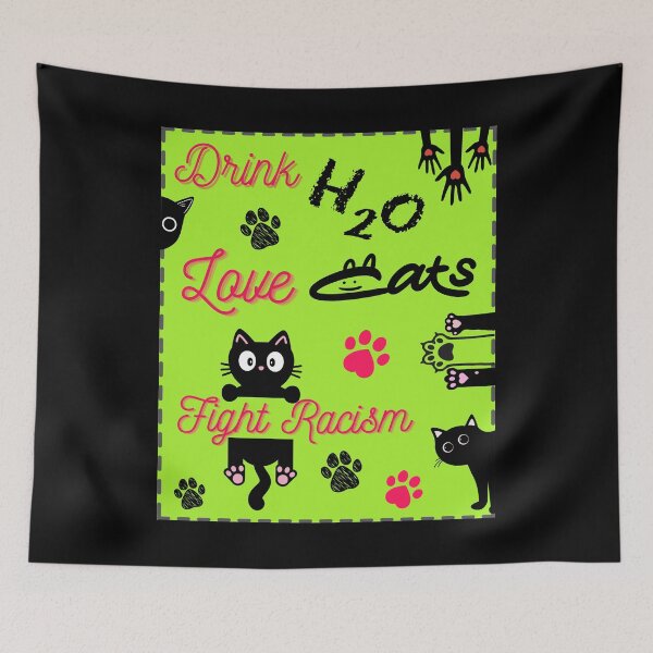 Item preview, Drink Water Love Cats Fight Racism Funny Cat Lover Cat Mom Anti Racism designed and sold by Zayavca.