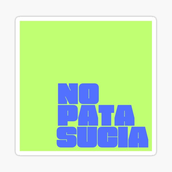 Vista previa del artículo con la obra «No Pata Sucia - Verde/Azul», diseñado y vendido por Weird-Femme.