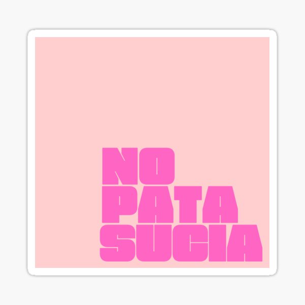 Vista previa del artículo con la obra «No Pata Sucia - rosado», diseñado y vendido por Weird-Femme.