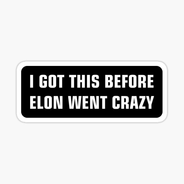 Item preview, Ich habe das verstanden, bevor Elon verrückt wurde - Autoaufkleber designed and sold by JerboaShop.