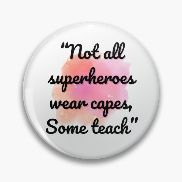 Item preview, "Not all super heroes wear capes, some teach" Design designed and sold by Printiko.
