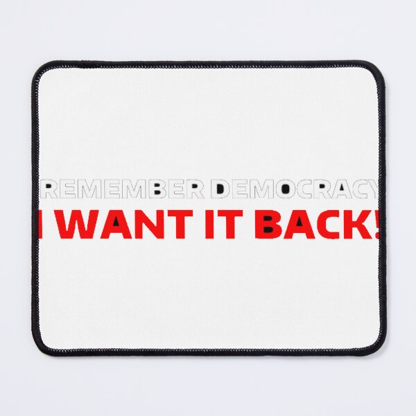 Item preview, I Remember Democracy I Want It Back! designed and sold by majordesigns24.
