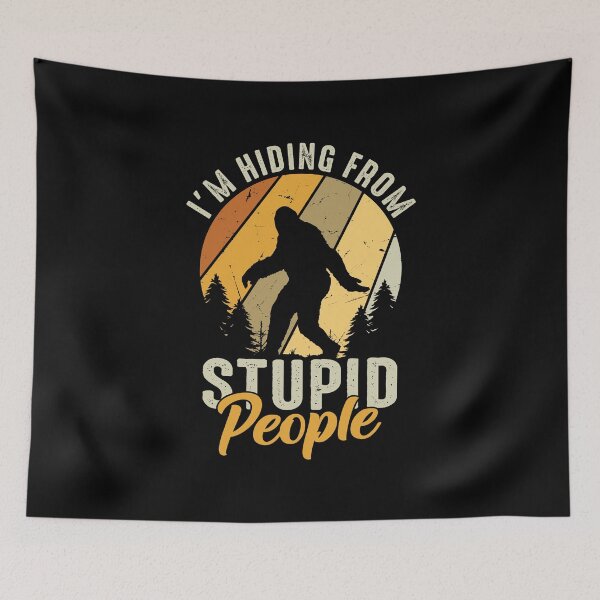 Item preview, Vintage Bigfoot I'm Hiding From Stupid People designed and sold by CJC Designs.