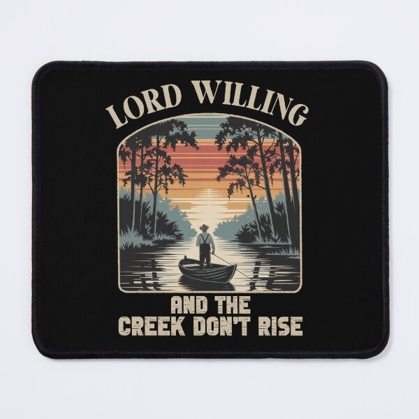 Item preview, Lord Willing And The Creek Don't Rise designed and sold by GRABAPSHOP.