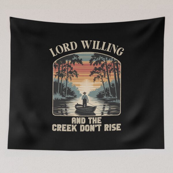 Item preview, Lord Willing And The Creek Don't Rise designed and sold by GRABAPSHOP.