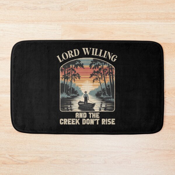 Item preview, Lord Willing And The Creek Don't Rise designed and sold by GRABAPSHOP.