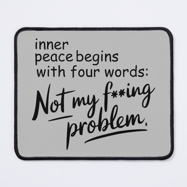 Item preview, Inner Peace Begins with Four Words – Funny Quote designed and sold by Aredbox.