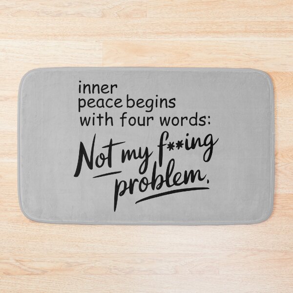 Item preview, Inner Peace Begins with Four Words – Funny Quote designed and sold by Aredbox.