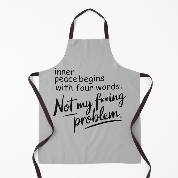 Item preview, Inner Peace Begins with Four Words – Funny Quote designed and sold by Aredbox.