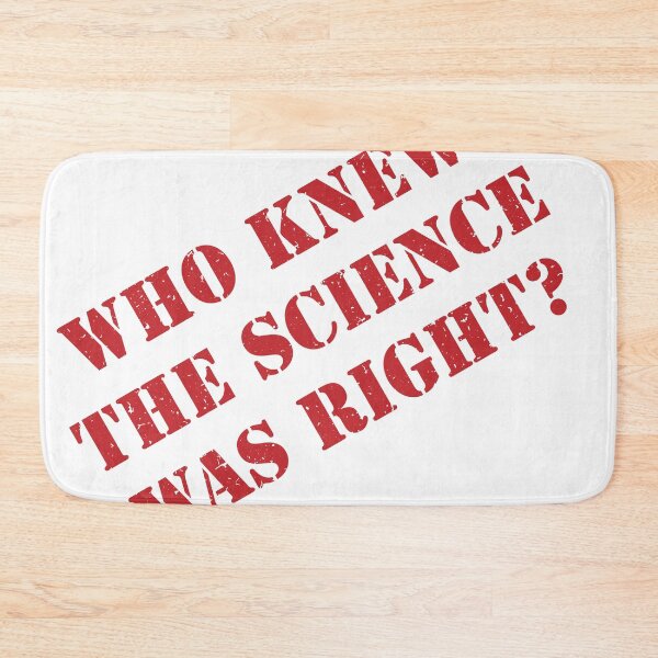 Item preview, Who Knew The Science Was Right? designed and sold by VisionWind.