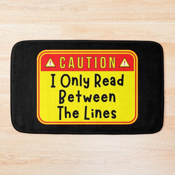 Item preview, CAUTION:  I Only Read Between The Lines - funny warning signs designed and sold by DesignsFromTW-S.