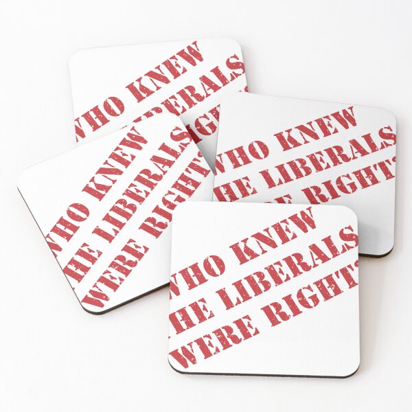 Item preview, Who Knew The Liberals Were Right? designed and sold by VisionWind.