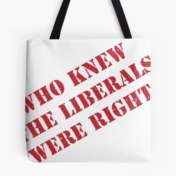 Item preview, Who Knew The Liberals Were Right? designed and sold by VisionWind.
