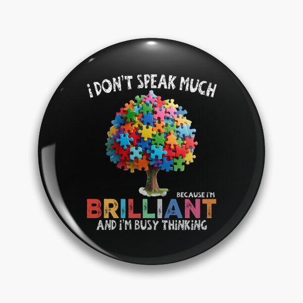 Item preview,  I Don't Speak Much Because I'm Brilliant And I'M Busy Thinking -  Colorful Puzzle Tree - Autistic Girl & Boy  designed and sold by Smix Pixels.
