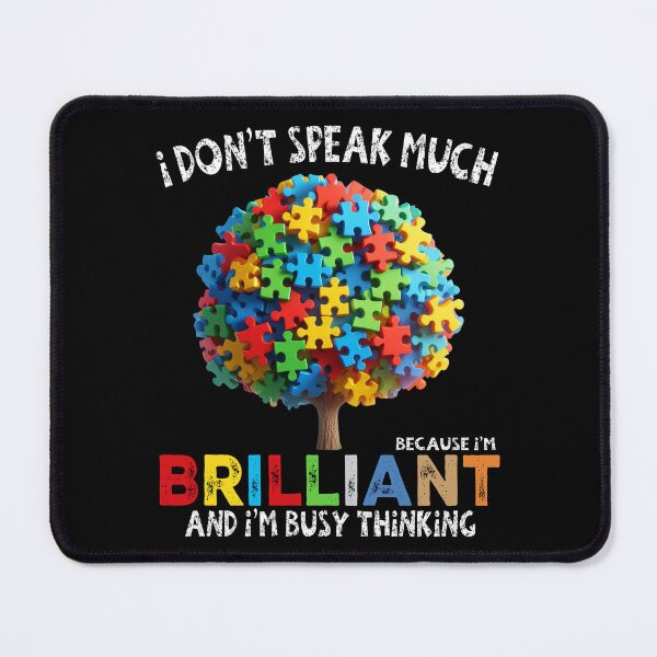 Item preview, I Don't Speak Much Because I'm Brilliant And I'M Busy Thinking - Colorful Puzzle Tree - Autistic Girl & Boy designed and sold by Smix Pixels.