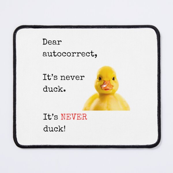 Item preview, Funny Autocorrect Duck Design – "It's NEVER Duck!" Hilarious Texting Meme designed and sold by Fredster1966.
