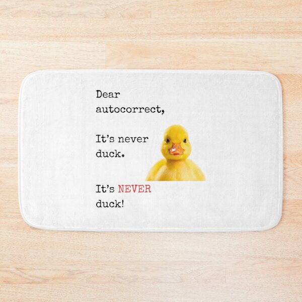 Item preview, Funny Autocorrect Duck Design – "It's NEVER Duck!" Hilarious Texting Meme designed and sold by Fredster1966.