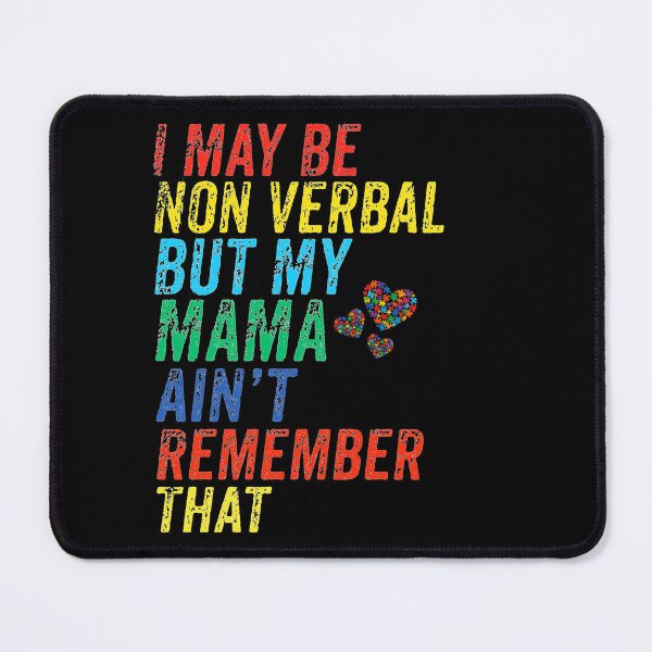 Item preview, i May Be Non Verbal But My Mama Ain't Remember That - Colorful Distressed - Autistic Girl & Boy designed and sold by Smix Pixels.