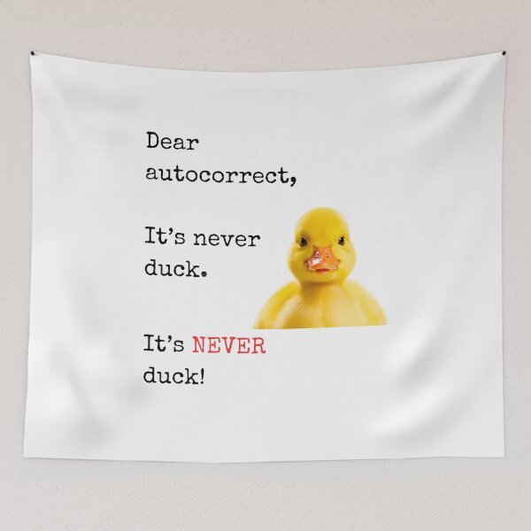 Item preview, Funny Autocorrect Duck Design – "It's NEVER Duck!" Hilarious Texting Meme designed and sold by Fredster1966.