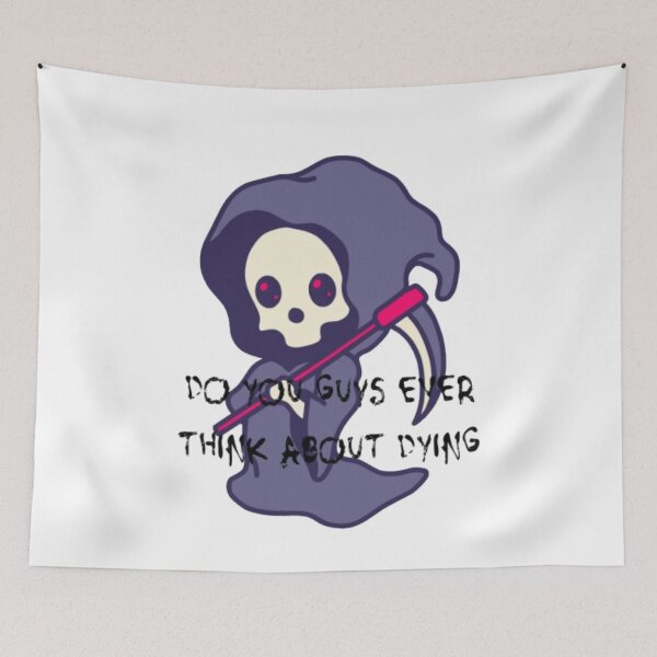 Item preview, do you guys ever think about dying designed and sold by KolinBoy.