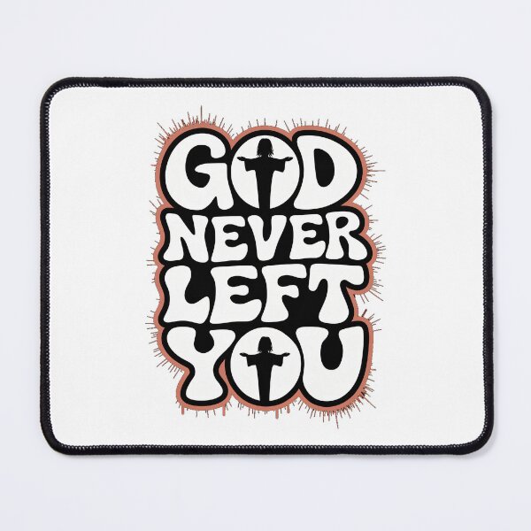 Item preview, God Never Left You – Inspirational Christian Faith Design designed and sold by Trend Pixel Co..