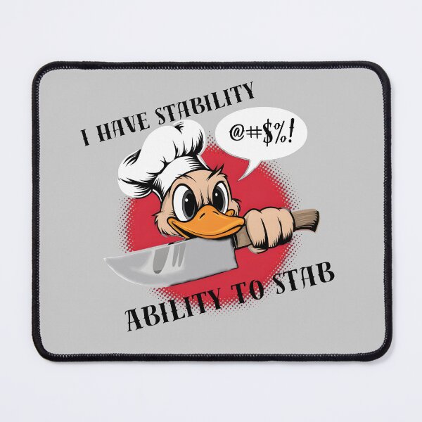 Item preview, I Have Stability Ability To Stab Duck With A Knife Meme designed and sold by SillyDarkShop.