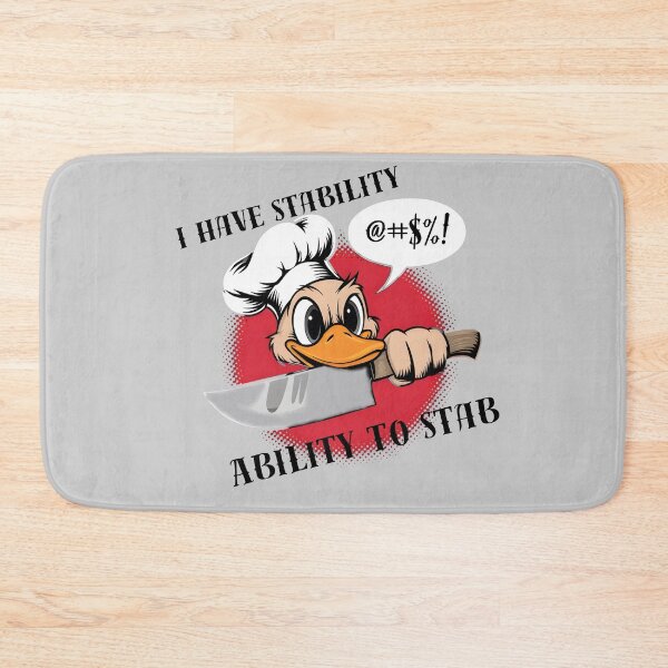 Item preview, I Have Stability Ability To Stab Duck With A Knife Meme designed and sold by SillyDarkShop.