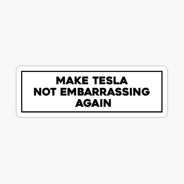 Artikel-Vorschau von Machen Sie Tesla nicht peinlich Anti Elon Tesla Stoßstange, designt und verkauft von brkvdesign.