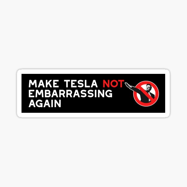 Artikel-Vorschau von Machen Sie Tesla nicht peinlich Anti Elon Tesla Stoßstange, designt und verkauft von brkvdesign.