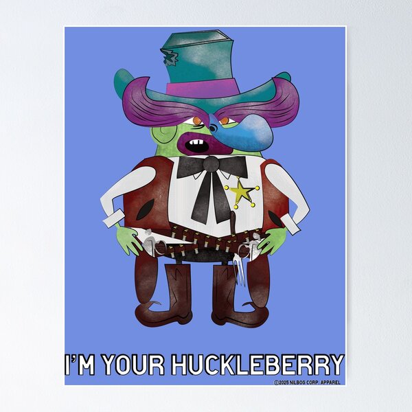 Item preview, I'm Your Huckleberry designed and sold by nilbogcorp.