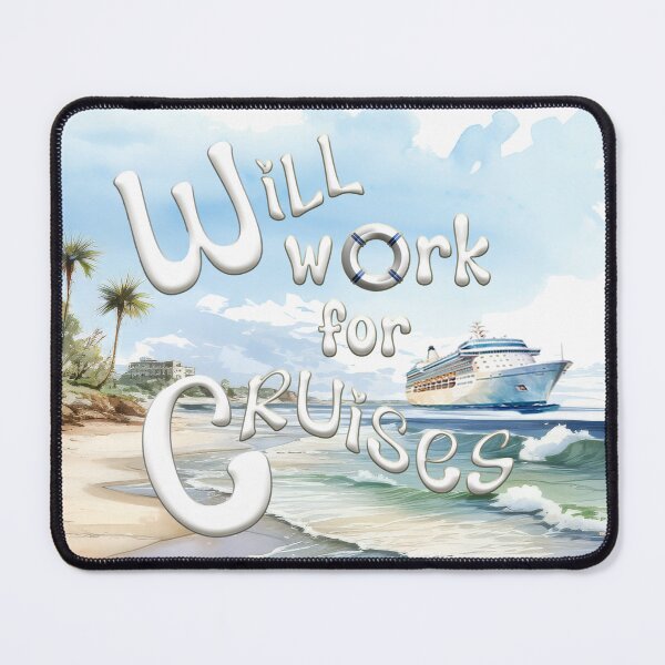 Item preview, Will Work For Cruises designed and sold by SuzyCruzyDesigns.