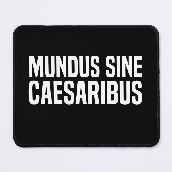 Item preview, Mundus Sine Caesaribus Latin Phrase A World Without Emperors designed and sold by HalloweenGift.