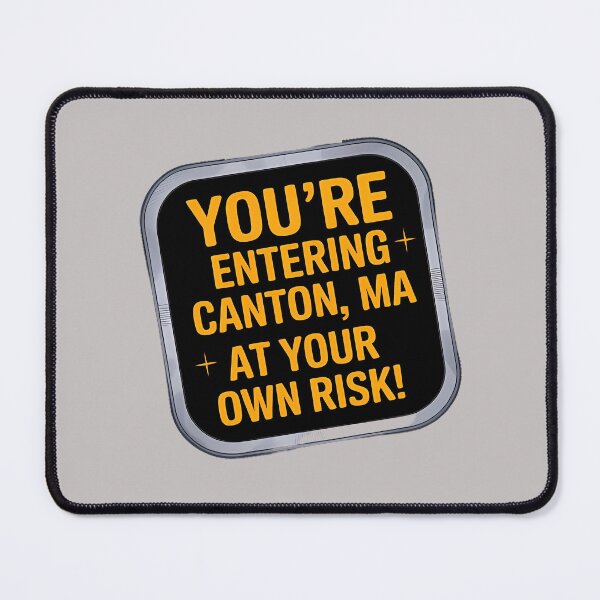 Item preview, You're entering Canton, MA at your own risk! designed and sold by DT creations.