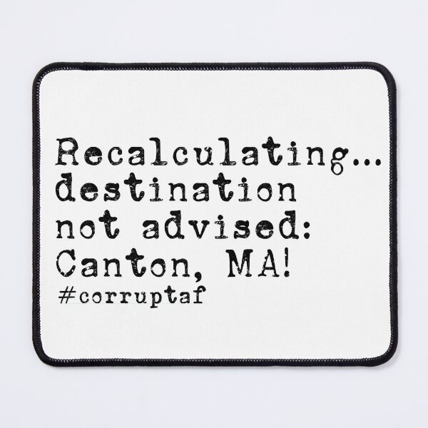 Item preview, Recalculating Destination not advised: Canton,MA designed and sold by DT creations.
