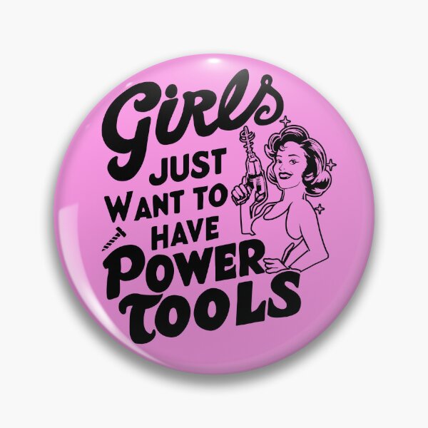 Item preview, Girls Just Want to Have Power Tools designed and sold by SusanaDesigns.
