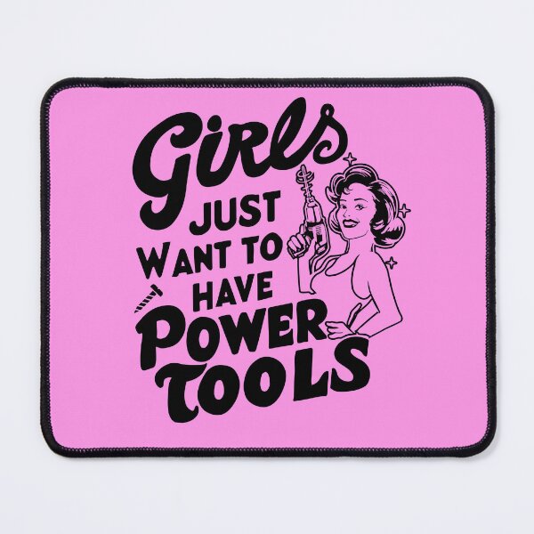 Item preview, Girls Just Want to Have Power Tools designed and sold by SusanaDesigns.