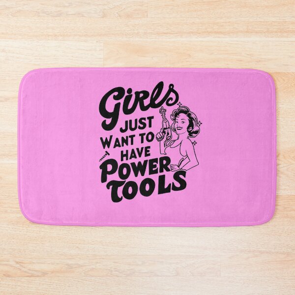 Item preview, Girls Just Want to Have Power Tools designed and sold by SusanaDesigns.