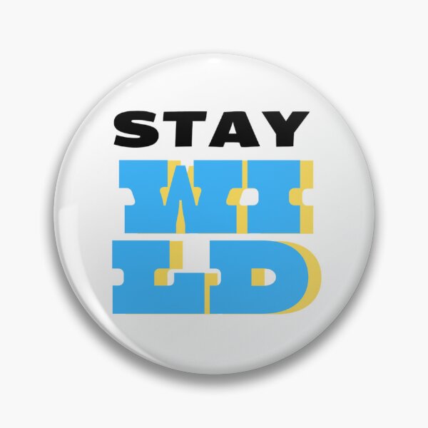 Item preview, Stay Wild  designed and sold by PXT Lab.