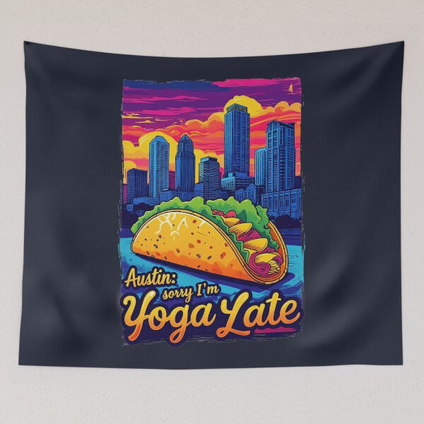 Item preview, Austin Sorry I’m Yoga Late designed and sold by HexOne.
