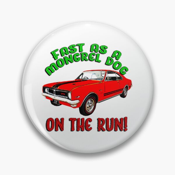Item preview, Fast as a Mongrel Dog on the Run! – HK Monaro GTS Aussie Humor designed and sold by Michael van der Hoorn.