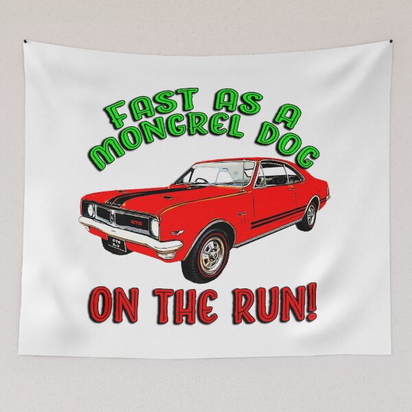 Item preview, Fast as a Mongrel Dog on the Run! – HK Monaro GTS Aussie Humor designed and sold by Michael van der Hoorn.