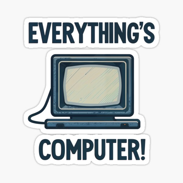 Item preview, Everything's Computer! designed and sold by rytombo.