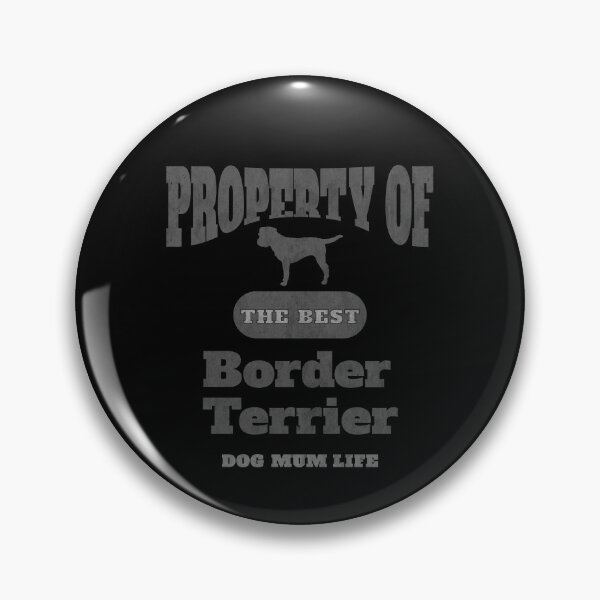 Item preview, Border Terrier - Property of the Best - Dog Mum Life (Distressed) designed and sold by MoePark.