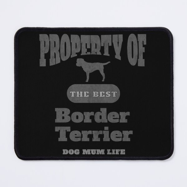 Item preview, Border Terrier - Property of the Best - Dog Mum Life (Distressed) designed and sold by MoePark.