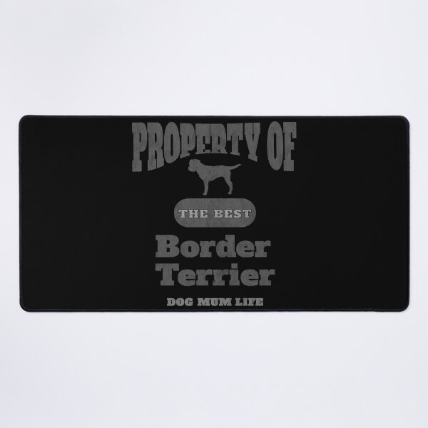 Item preview, Border Terrier - Property of the Best - Dog Mum Life (Distressed) designed and sold by MoePark.