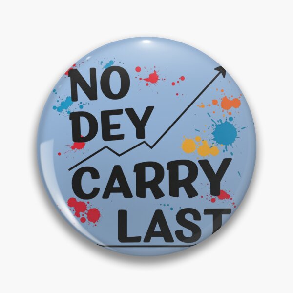 Item preview, No Dey Carry Last | Motivational Nigerian Streetwear designed and sold by Collision19.