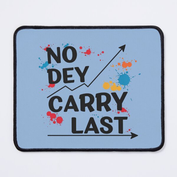 Item preview, No Dey Carry Last | Motivational Nigerian Streetwear designed and sold by Collision19.