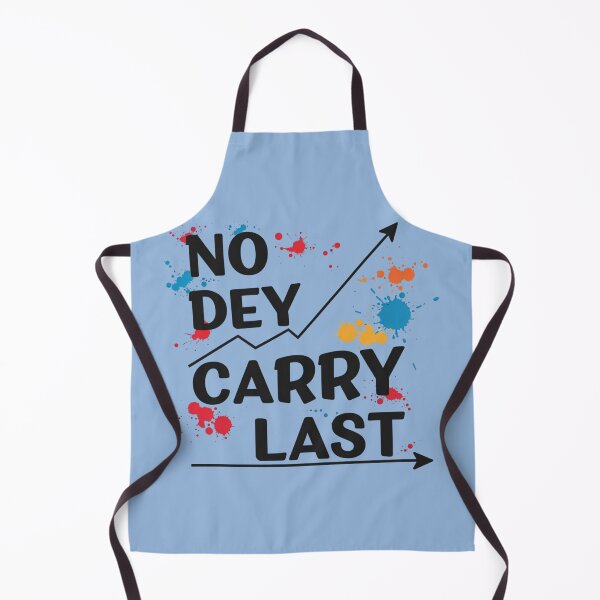 Item preview, No Dey Carry Last | Motivational Nigerian Streetwear designed and sold by Collision19.