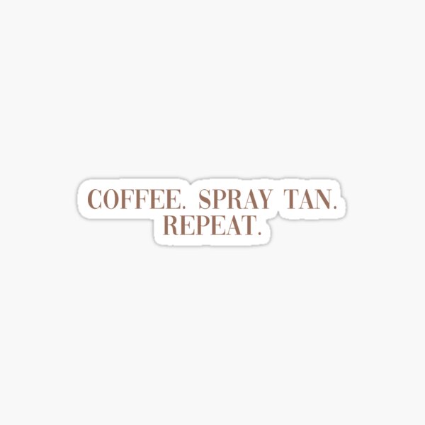 Item preview, Coffe spray tan repeat designed and sold by natratthebrat.