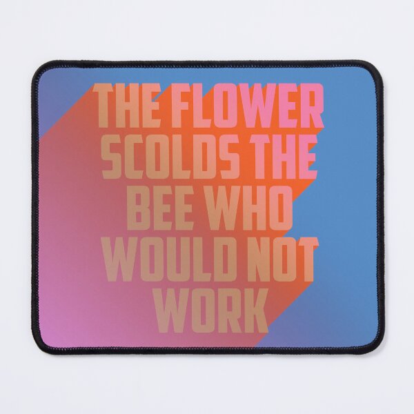 Item preview, THE FLOWER SCOLDS THE BEE WHO WOULD NOT WORK designed and sold by The Turbulent Architect.